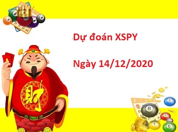 Dự đoán XSPY 14/12/2020