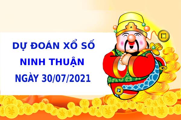 Soi cầu dự đoán xổ số Ninh Thuận 30/7/2021 chính xác