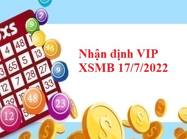 Nhận định VIP kqxs miền Bắc 17/7/2022