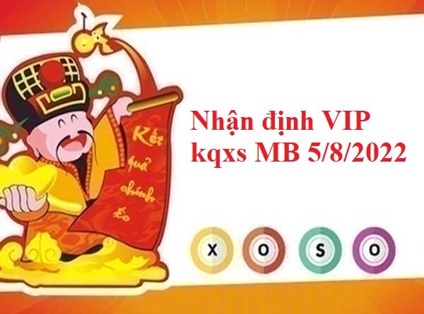 Nhận định VIP kqxs miền Bắc 5/8/2022