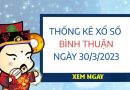 Thống kê xổ số Bình Thuận ngày 30/3/2023 thứ 5 hôm nay