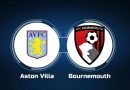 Nhận định, soi kèo Aston Villa vs vs Bournemouth – 22h00 18/03, Ngoại hạng Anh
