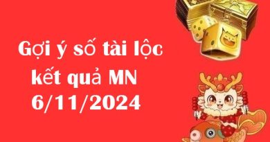 Gợi ý số tài lộc kết quả MN 6/11/2024