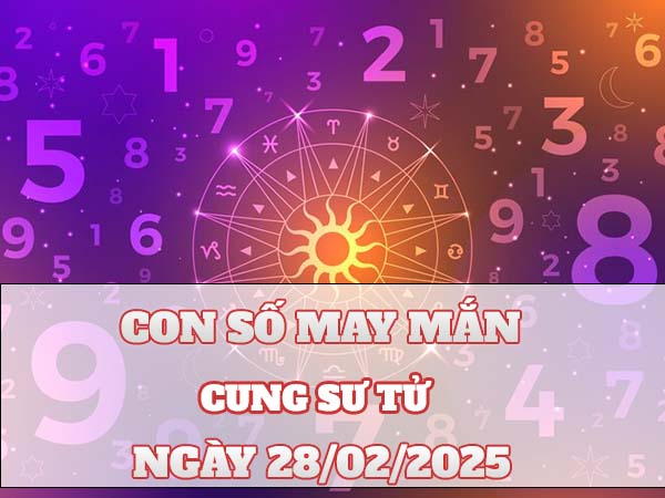 Con số tài lộc cung Sư Tử ngày 28/2/2025 2