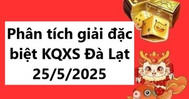 Phân tích giải đặc biệt KQXS Đà Lạt 25/5/2025